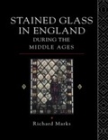 Cover: Stained Glass in England During the Middle Ages - Routledge