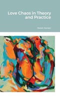 Cover: Love Chaos in Theory and Practice - Lulu.com
