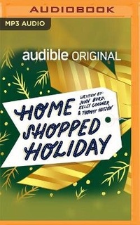 Enlarge image Cover: Home Shopped Holiday - Audible Studios on Brilliance