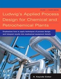 Cover: Ludwig's Applied Process Design for Chemical and Petrochemical Plants - Gulf Professional Publishing