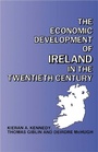 Cover: The Economic Development of Ireland in the Twentieth Century - Routledge