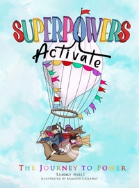 Enlarge image Cover: Superpowers Activate - Tammy Holt