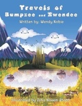 Cover: Travels of Bumpzee and Swendee - Wendy Nobie