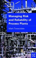Cover: Managing Risk and Reliability of Process Plants - Gulf Professional Publishing