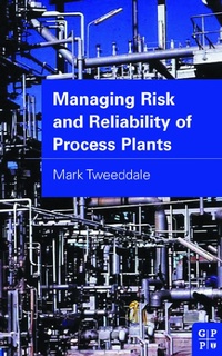 Enlarge image Cover: Managing Risk and Reliability of Process Plants - Gulf Professional Publishing