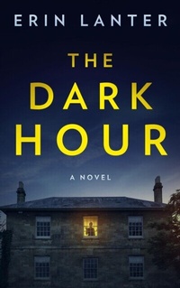 Abbildung von: The Dark Hour - Erin Lanter