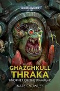Cover: Ghazghkull Thraka: Prophet of the Waaagh! - Games Workshop Ltd