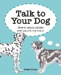 Cover: Talk to Your Dog - CICO Books