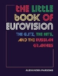 Abbildung von: The Little Book of Eurovision - CICO Books
