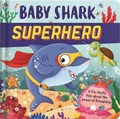 Cover: Baby Shark Superhero-A Fin-Tastic Tale about the Power of Friendship - Igloo Books