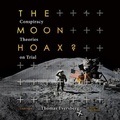 Cover: The Moon Hoax? Lib/E - Blackstone Publishing