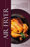 Cover: The Comprehensive Air Fryer Cookbook - Yvette Books