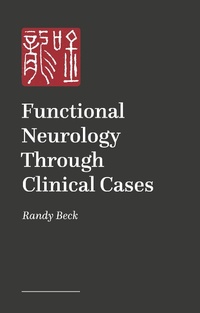Abbildung von: Functional Neurology Through Clinical Cases - Singing Dragon