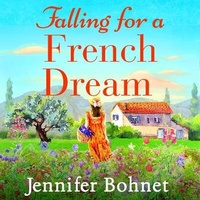 Abbildung von: Falling for a French Dream - Boldwood Books Ltd