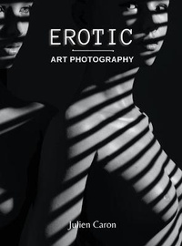 Abbildung von: Erotic Art Photography - Julien Caron