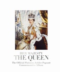 Cover: Her Majesty The Queen: The Official Platinum Jubilee Pageant Commemorative Album - Black Dog Press