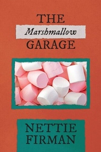 Abbildung von: The Marshmallow Garage - Nettie Firman