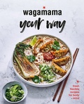 Cover: Wagamama Your Way - Kyle Books