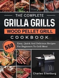 Abbildung von: The Complete Grilla Grills Wood Pellet Grill Cookbook - Charles Ellenburg