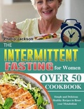 Cover: The Intermittent Fasting for Women Over 50 Cookbook - Phillip Jackson
