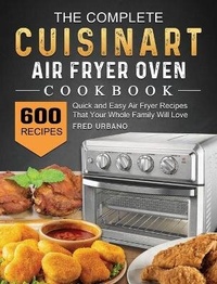Abbildung von: The Complete Cuisinart Air Fryer Oven Cookbook - Fred Urbano