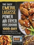 Cover: The Easy Emeril Lagasse Power Air Fryer Oven Cookbook - Edward Phillips