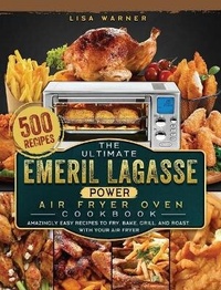 Abbildung von: The Ultimate Emeril Lagasse Power Air Fryer Oven Cookbook - Lisa Warner