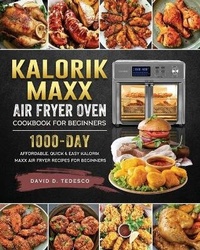 Abbildung von: Kalorik Maxx Air Fryer Oven Cookbook For Beginners - Eleanor Austin