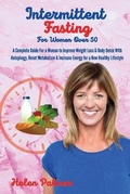 Cover: Intermittent Fasting for Women Over 50 - Helen Palmer