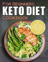 Abbildung von: Keto Diet Cookbook For Beginners - Morgan Benson