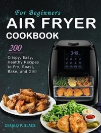 Abbildung von: Air Fryer Cookbook for Beginners - Gerald P. Black