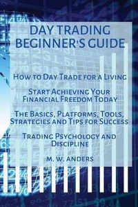 Enlarge image Cover: Day Trading Beginner's Guide - M. W. Anders
