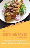 Cover: Best Keto Air Fryer Cookbook - GINA SMITH