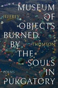 Cover: Museum of Objects Burned by the Souls in Purgatory - ALICE JAMES BOOKS