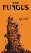 Cover: The Fungus - VALANCOURT BOOKS