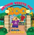 Cover: Arthur visits the Zoo - Gene Lipen