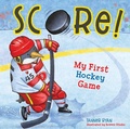Cover: Score! My First Hockey Game - Little Genius Books