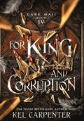 Cover: For King and Corruption - Kel Carpenter