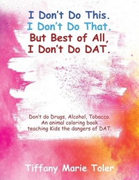 Abbildung von: I Don't Do This. I Don't Do That. But Best of All, I Don't Do Dat. - Outskirts Press