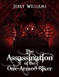Cover: The Assassination of the One-Armed Biker - Outskirts Press