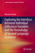Cover: Exploring the Interface Between Individual Difference Variables and the Knowledge of Second Language Grammar - Springer