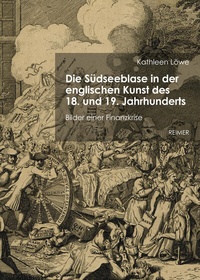 Abbildung von: Die Südseeblase in der englischen Kunst des 18. und 19. Jahrhunderts - Reimer, Dietrich