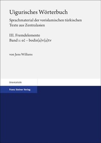 Abbildung von: Uigurisches Wörterbuch. Sprachmaterial der vorislamischen türkischen Texte aus Zentralasien - Franz Steiner Verlag