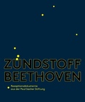 Cover: Z&uuml;ndstoff Beethoven - Paul Sacher Stiftung