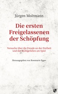 Cover: Die ersten Freigelassenen der Sch&ouml;pfung - Bernardus Verlag
