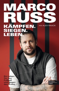 Abbildung von: Kämpfen, Siegen, Leben. Ein Leben für den Fußball und gegen den Krebs - Edel