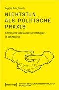 Cover: Nichtstun als politische Praxis - transcript