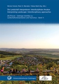 Cover: Die Landschaft interpretieren: Interdisziplin&auml;re Ans&auml;tze Interpreting Landscape: Interdisciplinary approaches - Universit&auml;tsverlag G&ouml;ttingen