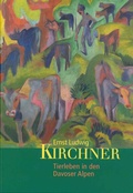 Cover: Ernst Ludwig Kirchner. Tierleben in den Davoser Alpen - Stadt Bietigheim-Bissingen St&auml;dt. Galerie