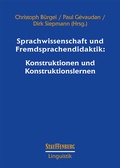 Cover: Sprachwissenschaft und Fremdsprachendidaktik: Konstruktionen und Konstruktionslernen - Stauffenburg